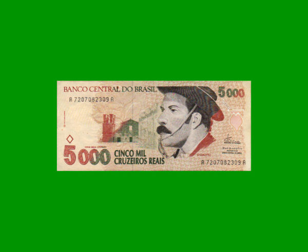 BILLETE DE  BRASIL 5.000,00 CRUZEIROS REALES, PICK 241, ESTADO EXCELENTE.-