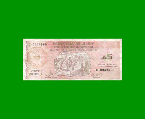 BONO DE JUJUY
  5,00 AUSTRALES, EC013,  ESTADO MUY
  BUENO- .-