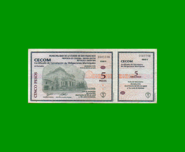 BONO  MUNICIPALIDAD DE SAN FRANCISCO, CORDOBA 5,00 PESOS, SERIE C, ESTADO MUY  BUENO+.-